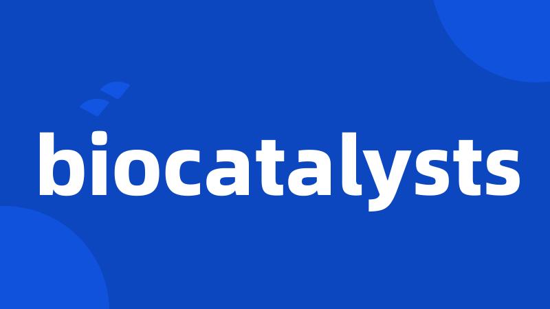 biocatalysts