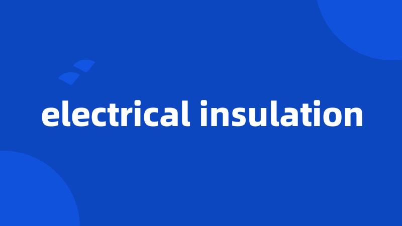 electrical insulation