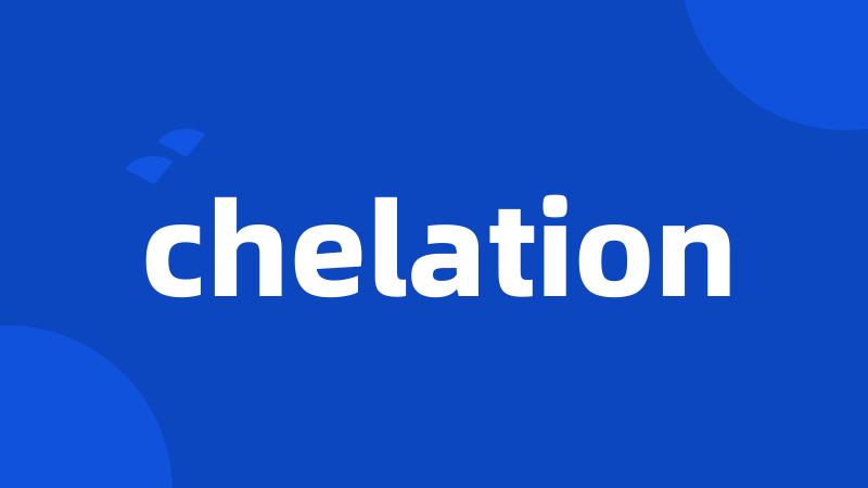 chelation