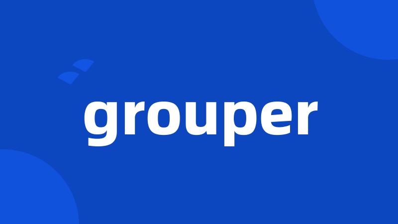 grouper