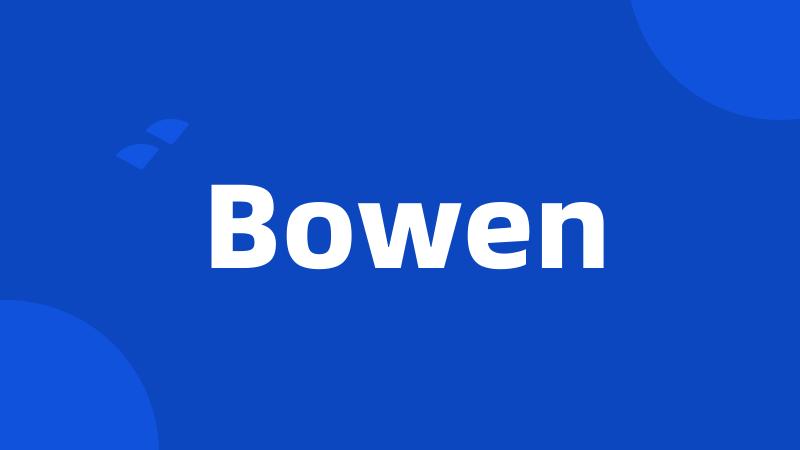 Bowen