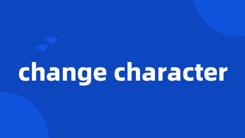 change character