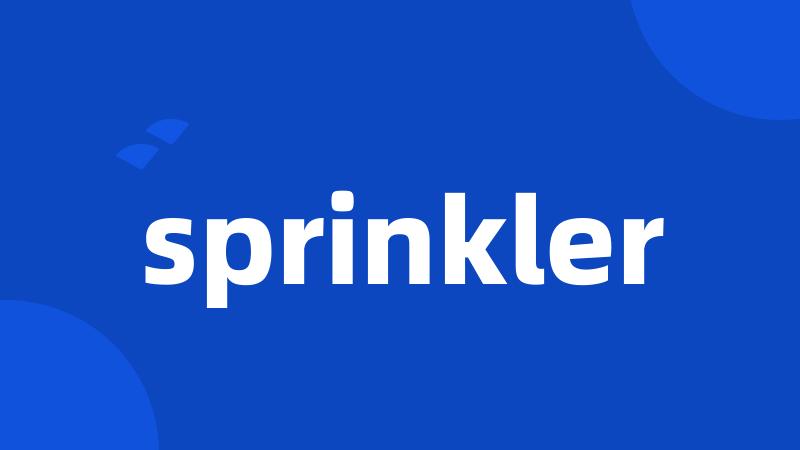 sprinkler