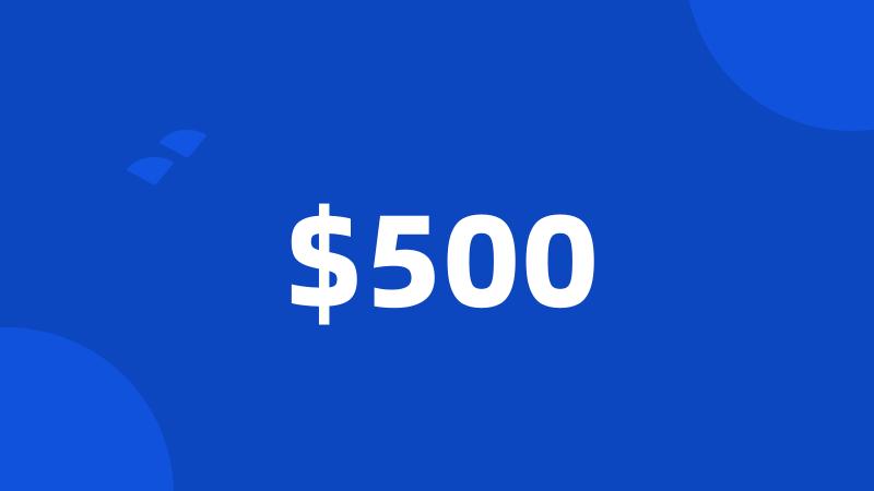 $500