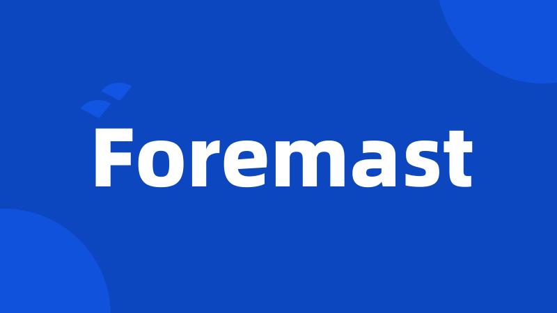 Foremast