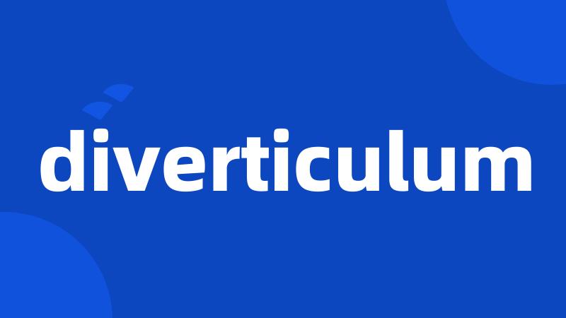 diverticulum