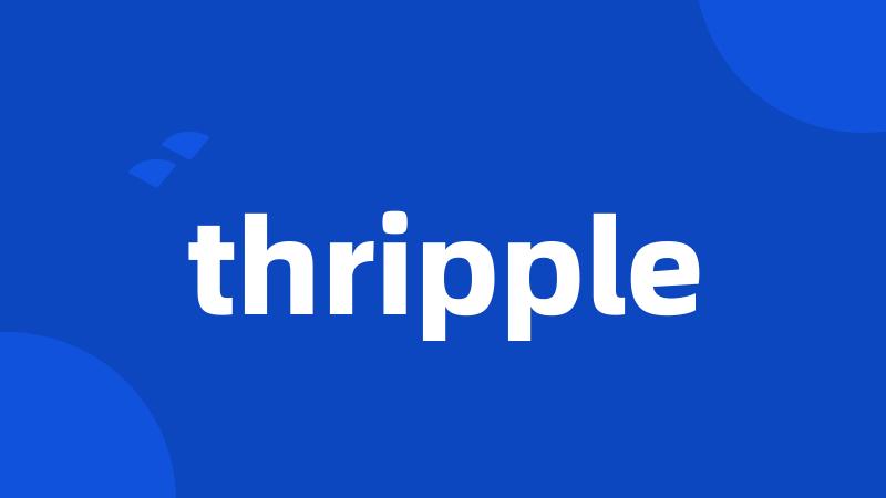 thripple