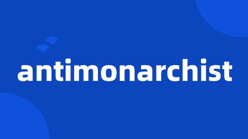 antimonarchist