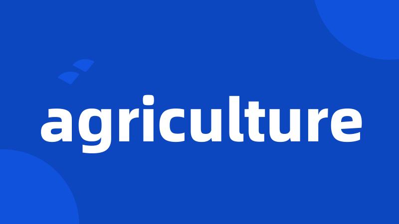 agriculture