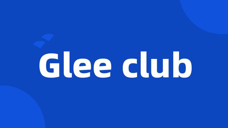 Glee club