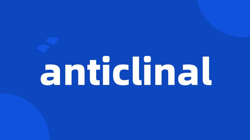 anticlinal