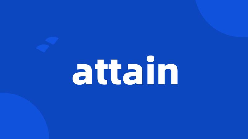 attain