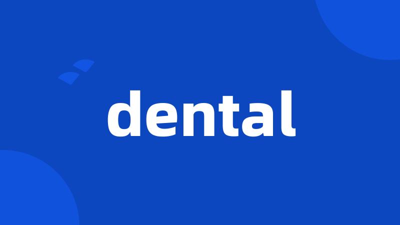 dental