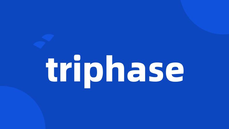 triphase