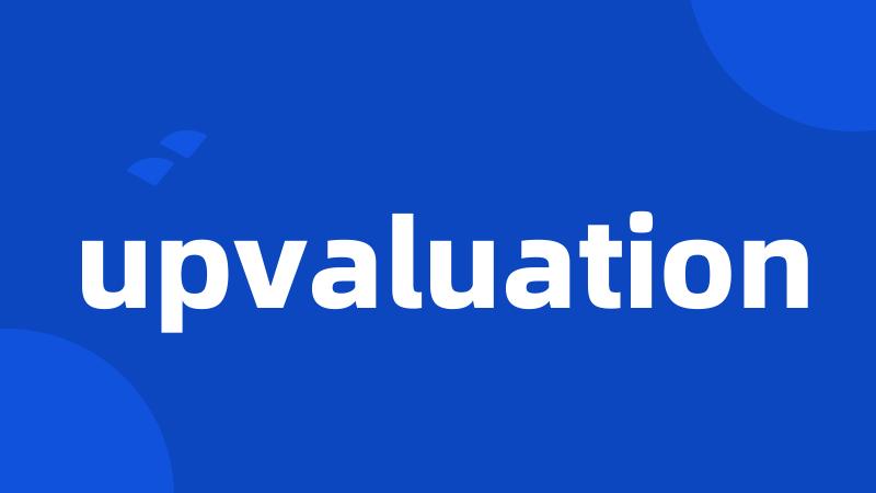 upvaluation