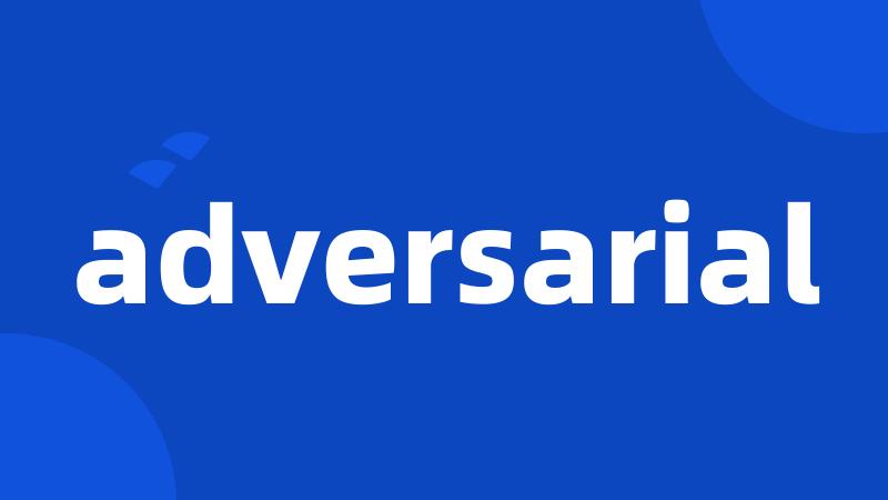 adversarial