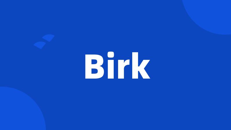 Birk