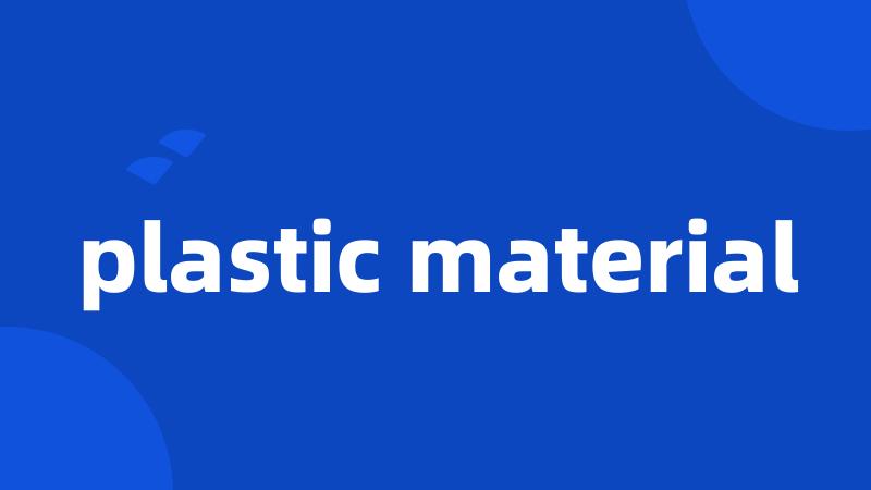 plastic material