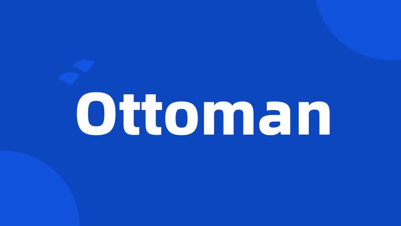 Ottoman