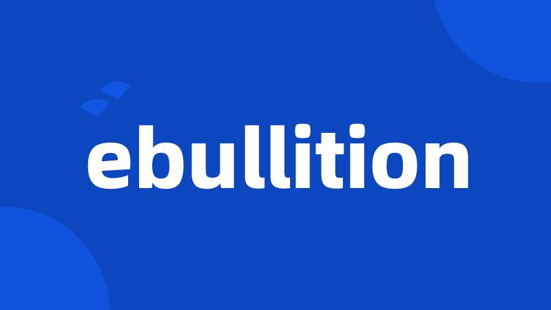 ebullition