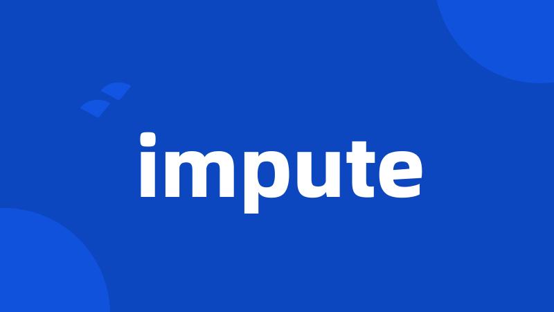 impute