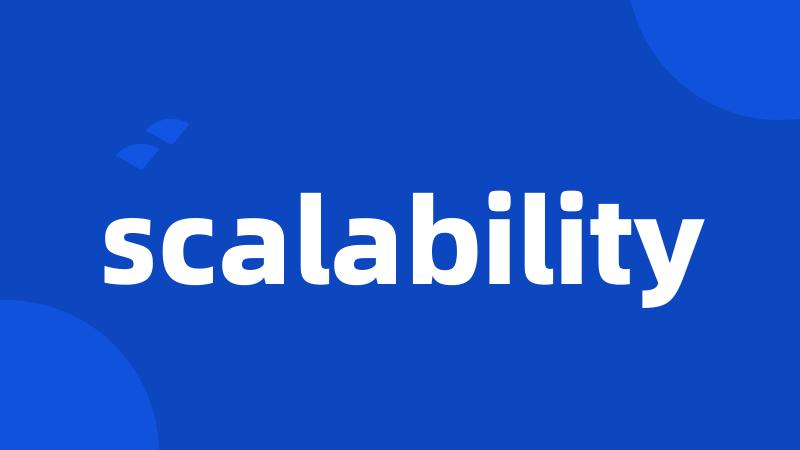 scalability