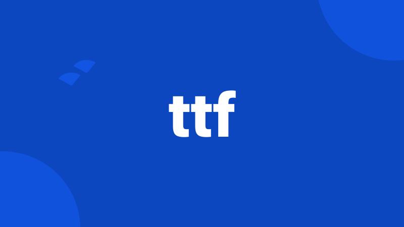 ttf