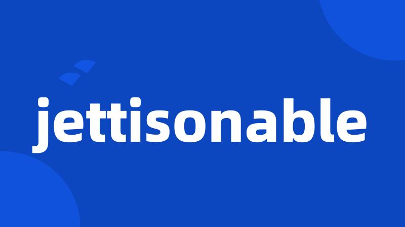 jettisonable