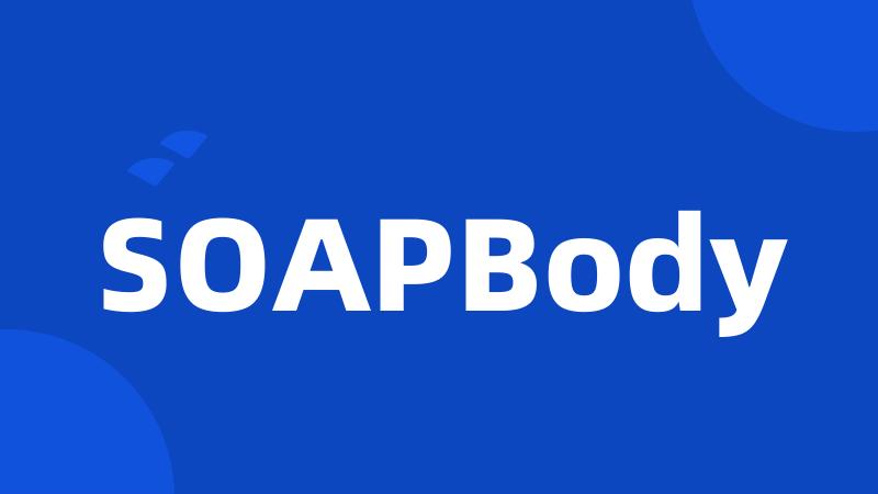 SOAPBody