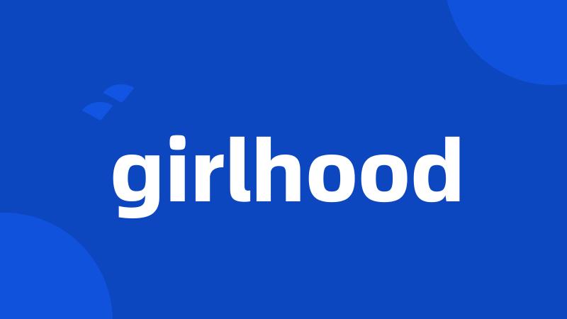 girlhood