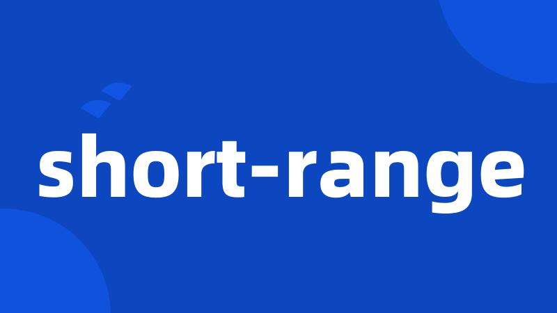 short-range