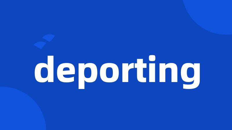 deporting