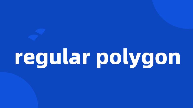 regular polygon