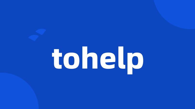 tohelp