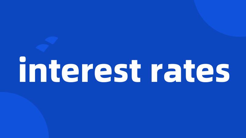 interest rates