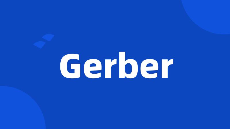 Gerber