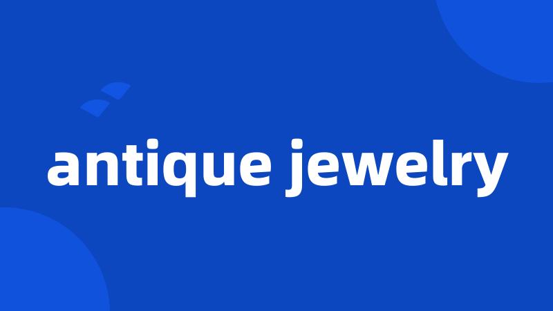 antique jewelry