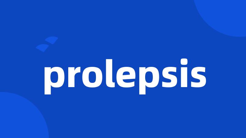 prolepsis