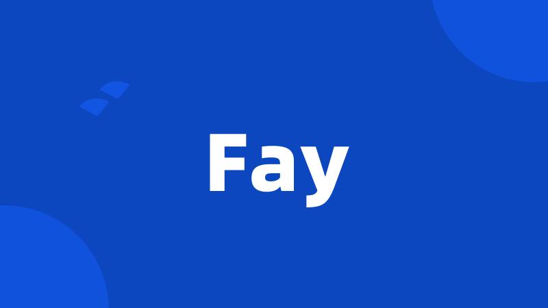 Fay