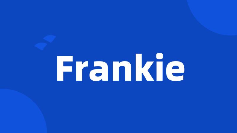 Frankie