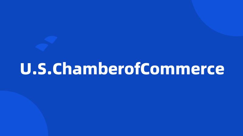 U.S.ChamberofCommerce