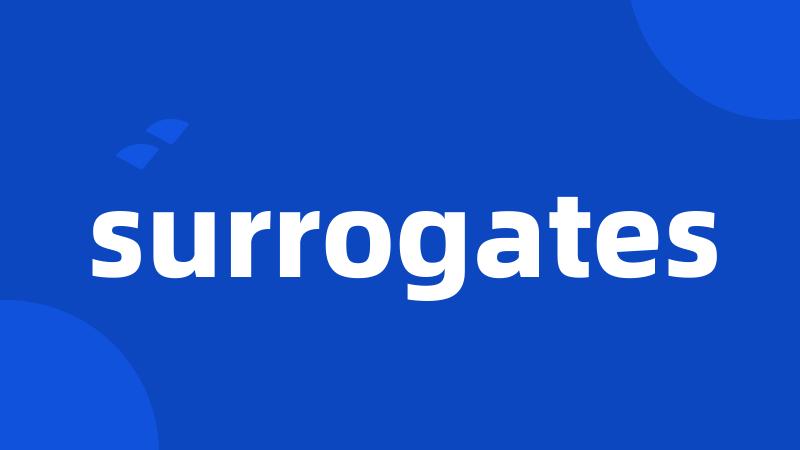 surrogates