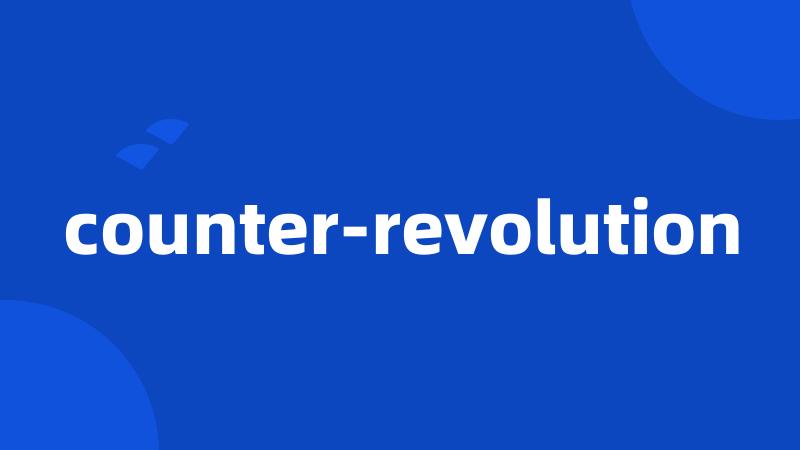 counter-revolution