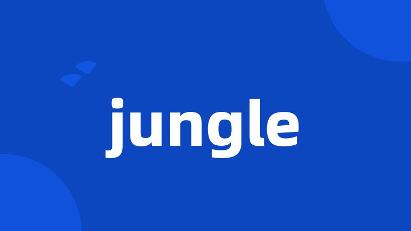 jungle