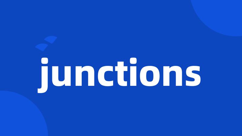 junctions