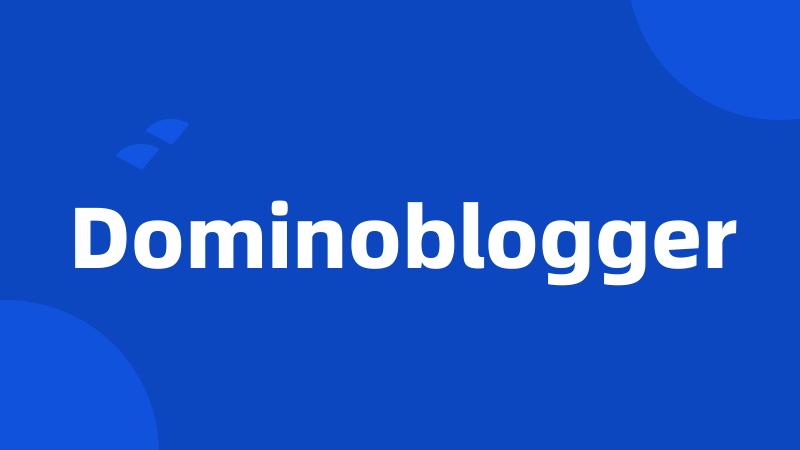 Dominoblogger