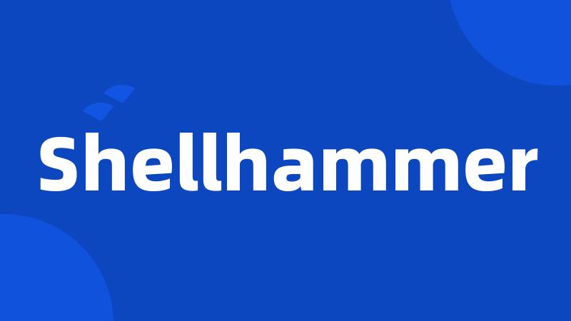 Shellhammer