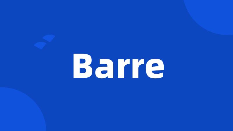 Barre