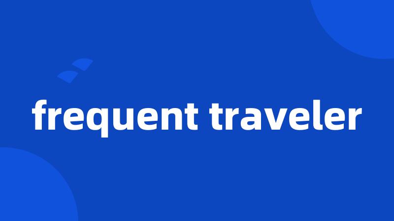 frequent traveler