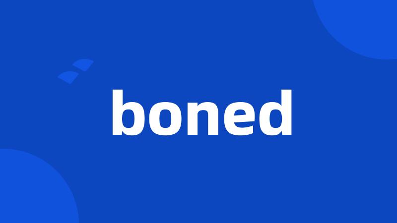 boned